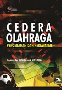 Cedera Olahraga : Pencegahan dan Perawatan