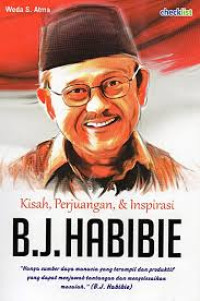 Kisah, Perjuangan, & Inspirasi B.J. Habibie