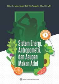 Gizi Olahraga 1 : Sistem Energi, Antropometri, dan Asupan Makan Atlet