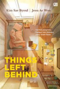 Things Left Behind : Hal-hal yang Kita Pelajari dari Mereka yang Telah Tiada